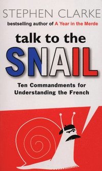 bokomslag Talk to the snail-Ten commandements for understanding the french