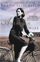 Curtis Sittenfeld - American Wife, Häftad