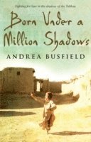 Andrea Busfield - Born Under a Million Shadows, Häftad