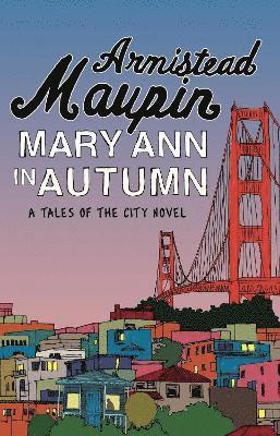 Armistead Maupin - Mary Ann in Autumn, Häftad