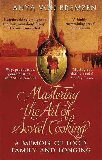 Anya von Bremzen - Mastering the Art of Soviet Cooking, Häftad