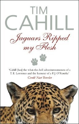 Tim Cahill - Jaguars Ripped My Flesh, Häftad