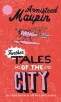 Further Tales Of The City: Tales of the City 3 1