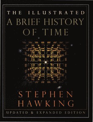 Stephen Hawking - The Illustrated a Brief History of Time: Updated and Expanded Edition, Inbunden