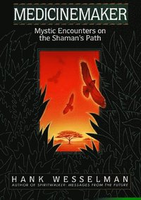 bokomslag Medicinmaker : mystic encounters on the shaman's path (H)