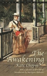 bokomslag The Awakening, and Selected Stories