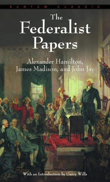 Alexander Hamilton, James Madison, John Jay - Federalist Papers, Häftad
