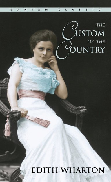 Edith Wharton - Custom of the Country, Häftad
