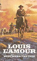 Louis L'Amour - Westward the Tide, Häftad