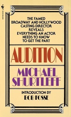 Audition: Everything an Actor Needs to Know to Get the Part 1