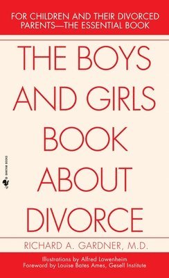 bokomslag The Boys and Girls Book About Divorce: The Boys and Girls Book About Divorce: For Children and Their Divorced Parents--The Essential Book