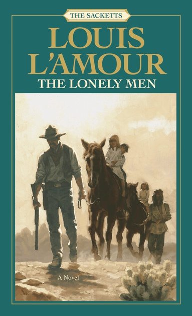 Louis L'Amour - Lonely Men: The Sacketts, Häftad