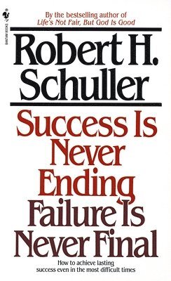 bokomslag Success Is Never Ending, Failure Is Never Final