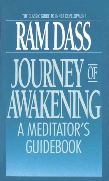 Journey of Awakening – Ram Dass • Daniel Goleman • Dwarkanath Bonner • Dale  Borglum – Pocket