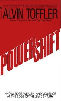 bokomslag Powershift: Knowledge, Wealth, and Power at the Edge of the 21st Century