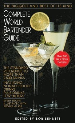 Bob Sennett - Complete World Bartender Guide: The Standard Reference to More Than 2,500 Drinks, Pocket