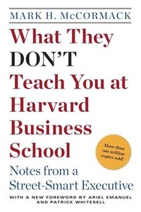 bokomslag What They Don't Teach You at Harvard Business School: Notes from a Street-Smart Executive