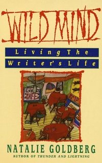 bokomslag Wild Mind: Living the Writer's Life