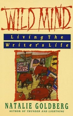 bokomslag Wild Mind: Living the Writer's Life