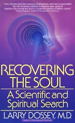 bokomslag Recovering the Soul: A Scientific and Spiritual Approach