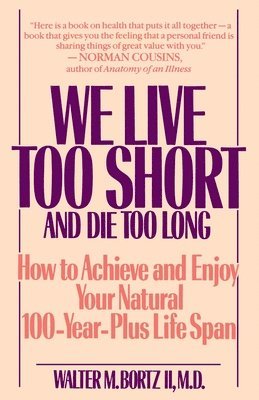 bokomslag We Live Too Short And Die Too Long