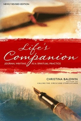 Life's Companion: Journal Writing as a Spiritual Practice 1