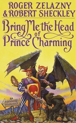 Roger Zelazny - Bring Me the Head of Prince Charming, Häftad