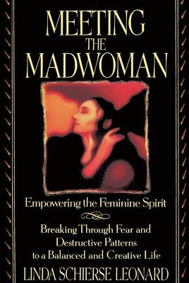 bokomslag Meeting the Madwoman: An Inner Challenge for Feminine Spirit