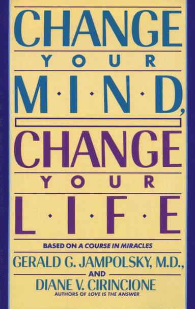 bokomslag Change Your Mind, Change Your Life
