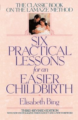 Six Practical Lessons For An Easier Childbirth 1