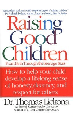 bokomslag Raising Good Children: From Birth Through The Teenage Years