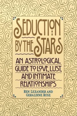 bokomslag Seduction by the Stars: An Astrologcal Guide to Love, Lust, and Intimate Relationships