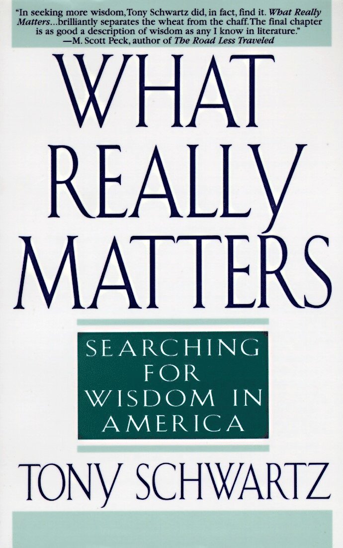 Tony Schwartz - What Really Matters, Häftad