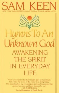 bokomslag Hymns to an Unknown God: Awakening the Spirit in Everyday Life