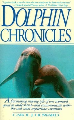 bokomslag Dolphin Chronicles: One Woman's Quest to Understand the Sea's Most Mysterious Creatures
