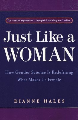 bokomslag Just Like a Woman: How Gender Science Is Redefining What Makes Us Female