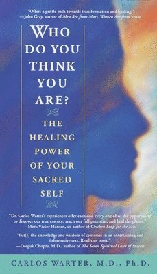 Carlos Warter - Who Do You Think You Are?: The Healing Power of Your Sacred Self, Häftad