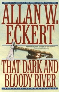 bokomslag That Dark and Bloody River: Chronicles of the Ohio River Valley