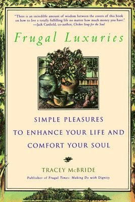 bokomslag Frugal Luxuries: Simple Pleasures to Enhance Your Life and Comfort Your Soul