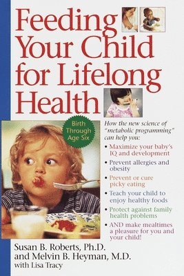 bokomslag Feeding Your Child for Lifelong Health: Birth Through Age Six