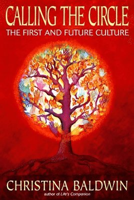 Christina Baldwin - Calling the Circle, Häftad