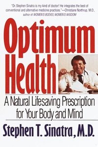 bokomslag Optimum Health: A Natural Lifesaving Prescription for Your Body and Mind