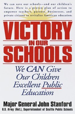 John Stanford - Victory in Our Schools: We Can Give Our Children Excellent Public Education, Häftad
