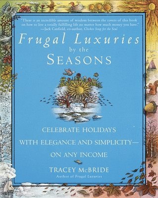 bokomslag Frugal Luxuries by the Seasons: Celebrate the Holidays with Elegance and Simplicity--On Any Income
