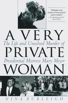 bokomslag A Very Private Woman: The Life and Unsolved Murder of Presidential Mistress Mary Meyer