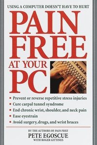 bokomslag Pain Free at Your PC: Using a Computer Doesn't Have to Hurt