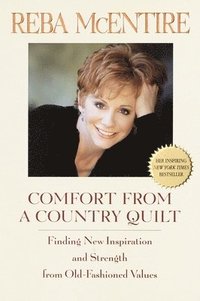 bokomslag Comfort from a Country Quilt: Finding New Inspiration and Strength in Old-Fashioned Values