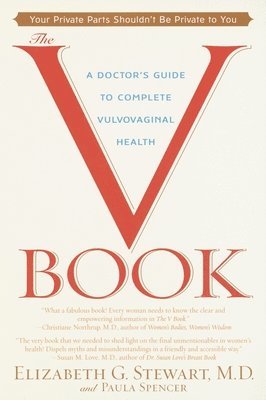 bokomslag The V Book: A Doctor's Guide to Complete Vulvovaginal Health