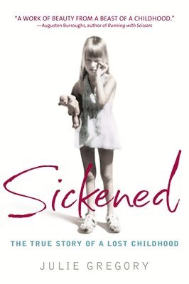 bokomslag Sickened: The True Story of a Lost Childhood