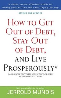 bokomslag How to Get Out of Debt, Stay Out of Debt, and Live Prosperously*: How to Get Out of Debt, Stay Out of Debt, and Live Prosperously*: Based on the Prove